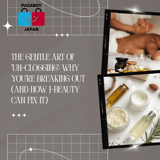 The Gentle Art of 'Un-Clogging': Why You're Breaking Out (And How J-Beauty Can Fix It)