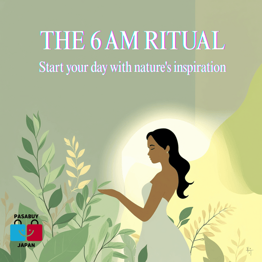 The 6 AM Ritual: A Nature-Inspired Morning Start for the Busy Filipina