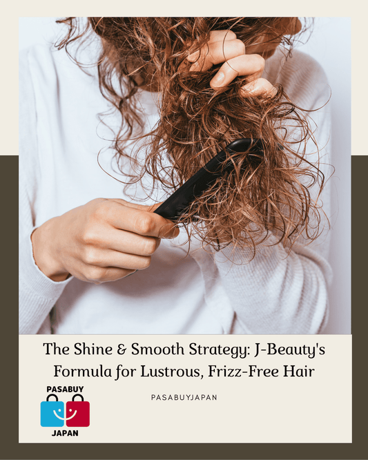 The Shine & Smooth Strategy: J-Beauty's Formula for Lustrous, Frizz-Free Hair