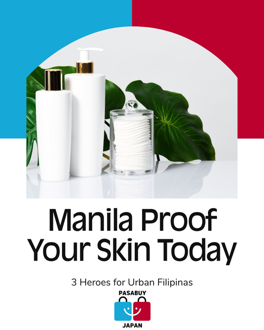 Manila Proof Your Skin: 3 Japanese Skincare Heroes for Filipinas in the City