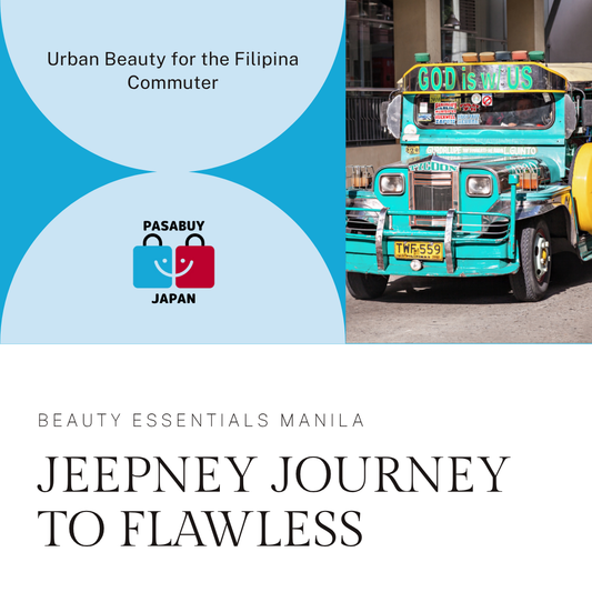 Jeepney Journey to Flawless: 3 Japanese Beauty Essentials for the Filipina Commuter