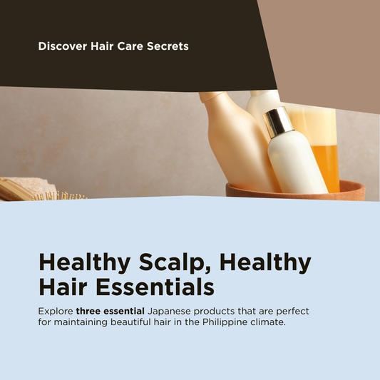 Healthy Scalp, Healthy Hair: 3 Japanese Essentials for the Philippine Climate
