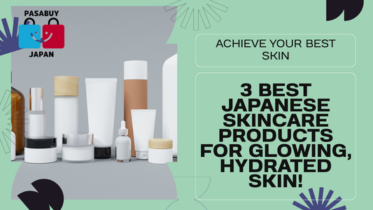 3 Best Japanese Skincare Products for Glowing, Hydrated Skin (No More Dullness!)