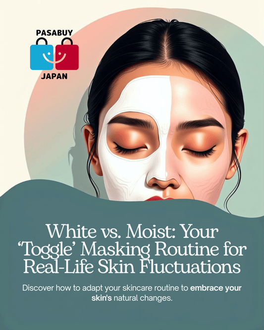 White vs. Moist: Your ‘Toggle’ Masking Routine for Real-Life Skin Fluctuations